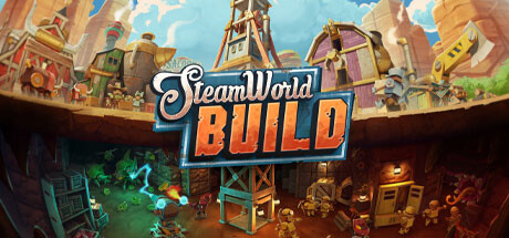 蒸汽世界建造/SteamWorld Build (v04.04.2024—更新机械化DLC)