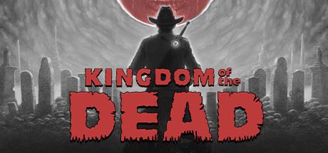 死亡帝国 | KINGDOM of the DEAD（v1.12） 【3GB】